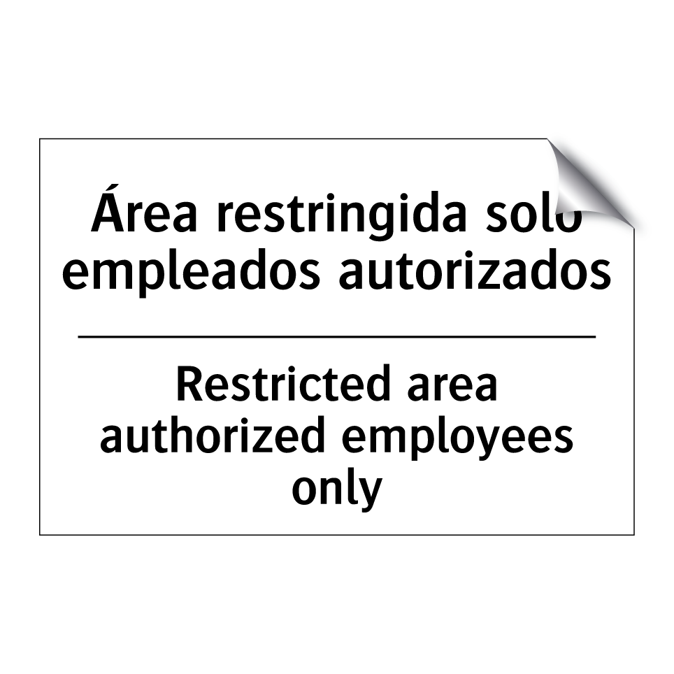 Área restringida solo empleados autorizados - Restricted area authorized employees only