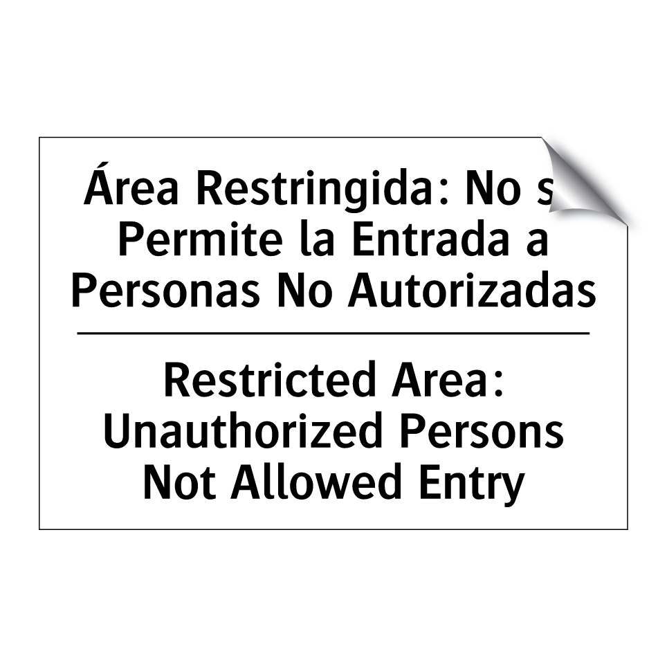 Área Restringida: No se Permite la Entrada a Personas No Autorizadas - Restricted Area: Unauthorized Persons Not Allowed Entry