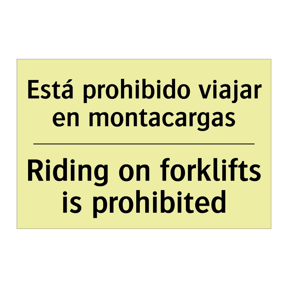Está prohibido viajar en montacargas - Riding on forklifts is prohibited