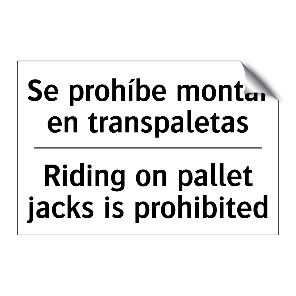 Se prohíbe montar en transpaletas - Riding on pallet jacks is prohibited