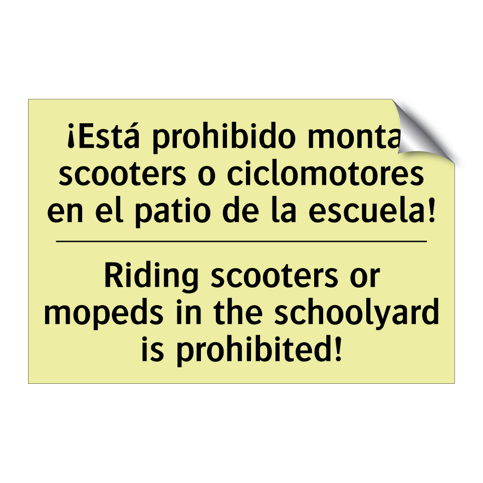 ¡Está prohibido montar scooters o ciclomotores en el patio de la escuela! - Riding scooters or mopeds in the schoolyard is prohibited!