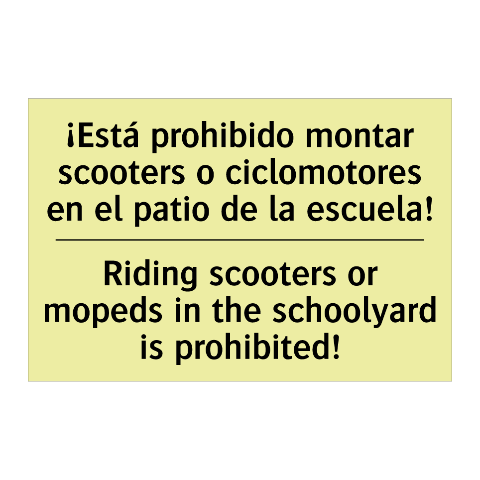 ¡Está prohibido montar scooters o ciclomotores en el patio de la escuela! - Riding scooters or mopeds in the schoolyard is prohibited!