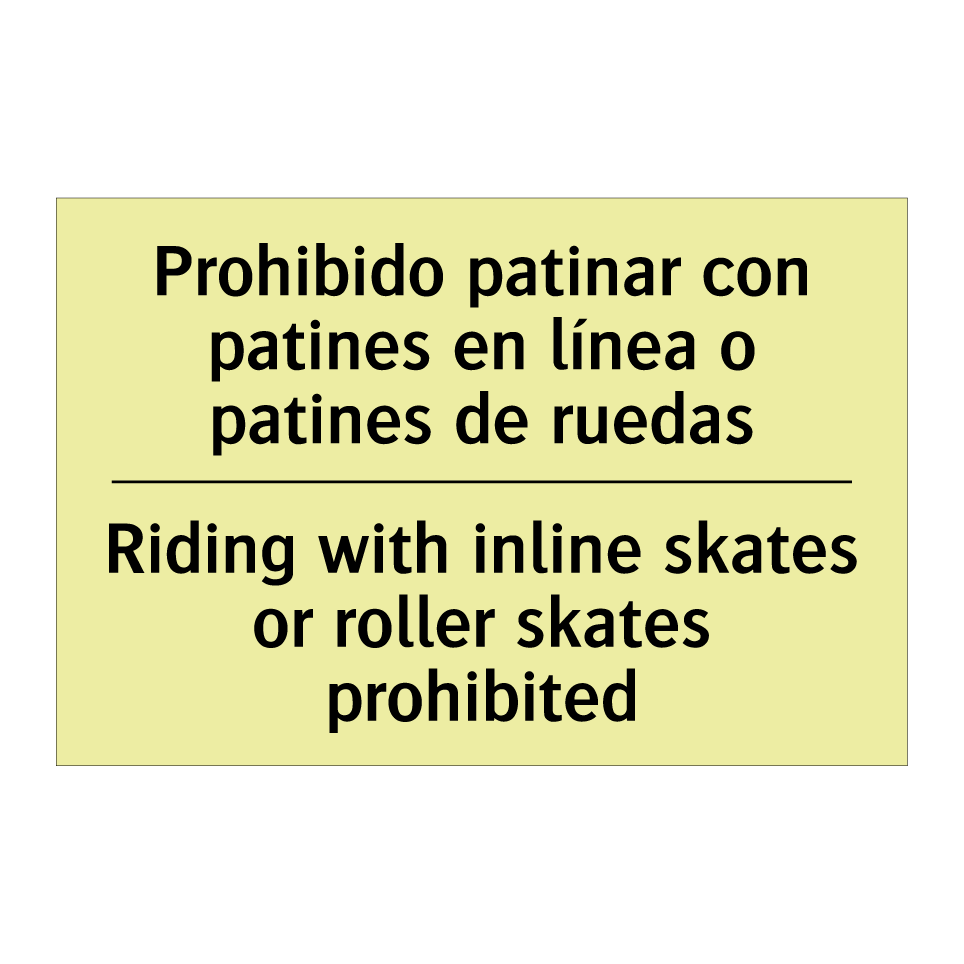 Prohibido patinar con patines en línea o patines de ruedas - Riding with inline skates or roller skates prohibited