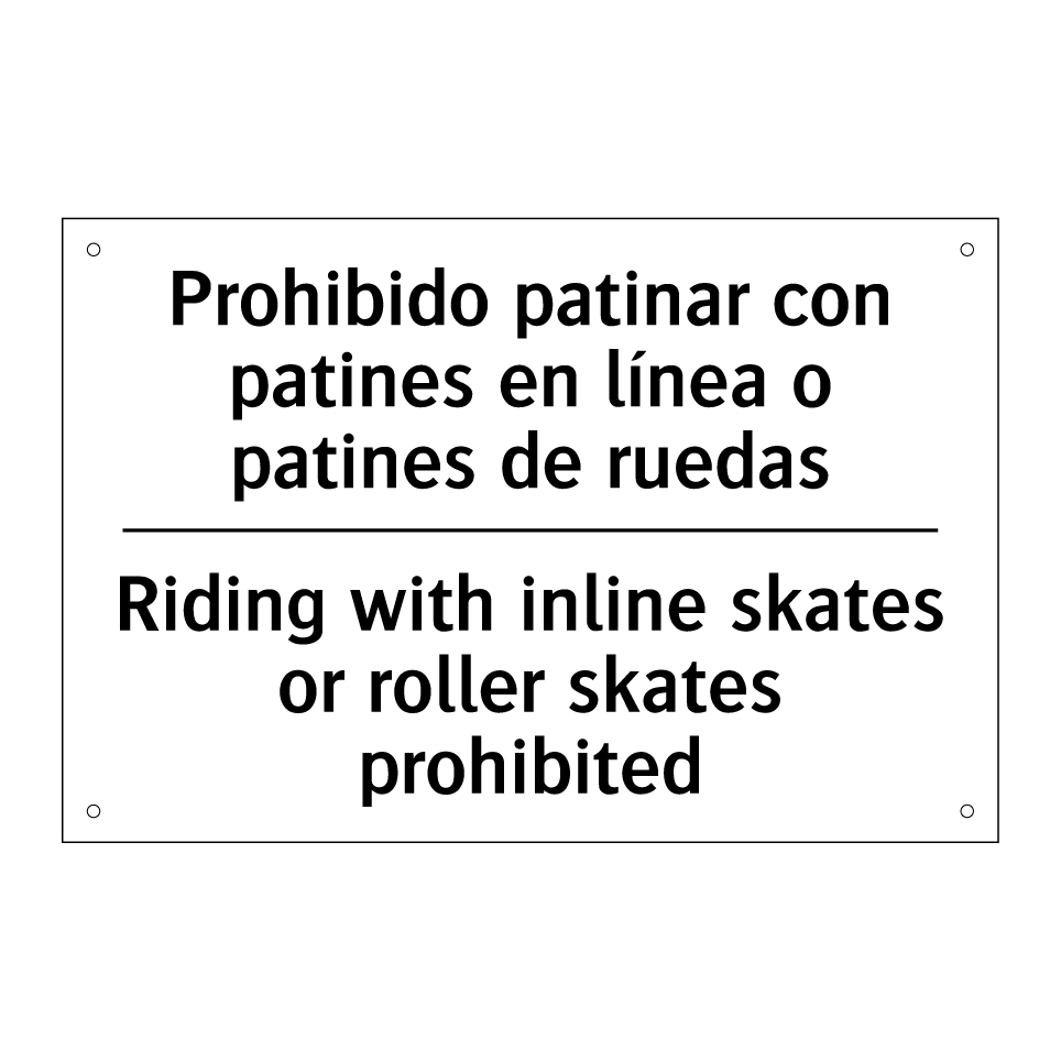 Prohibido patinar con patines en línea o patines de ruedas - Riding with inline skates or roller skates prohibited