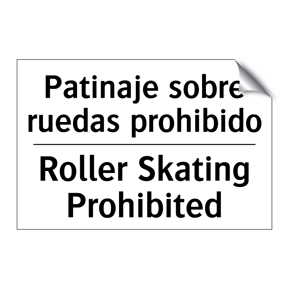 Patinaje sobre ruedas prohibido - Roller Skating Prohibited