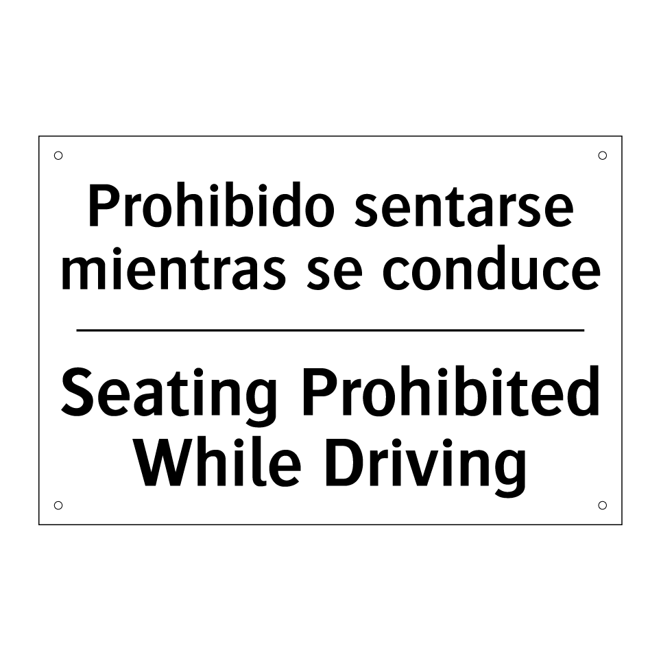 Prohibido sentarse mientras se conduce - Seating Prohibited While Driving