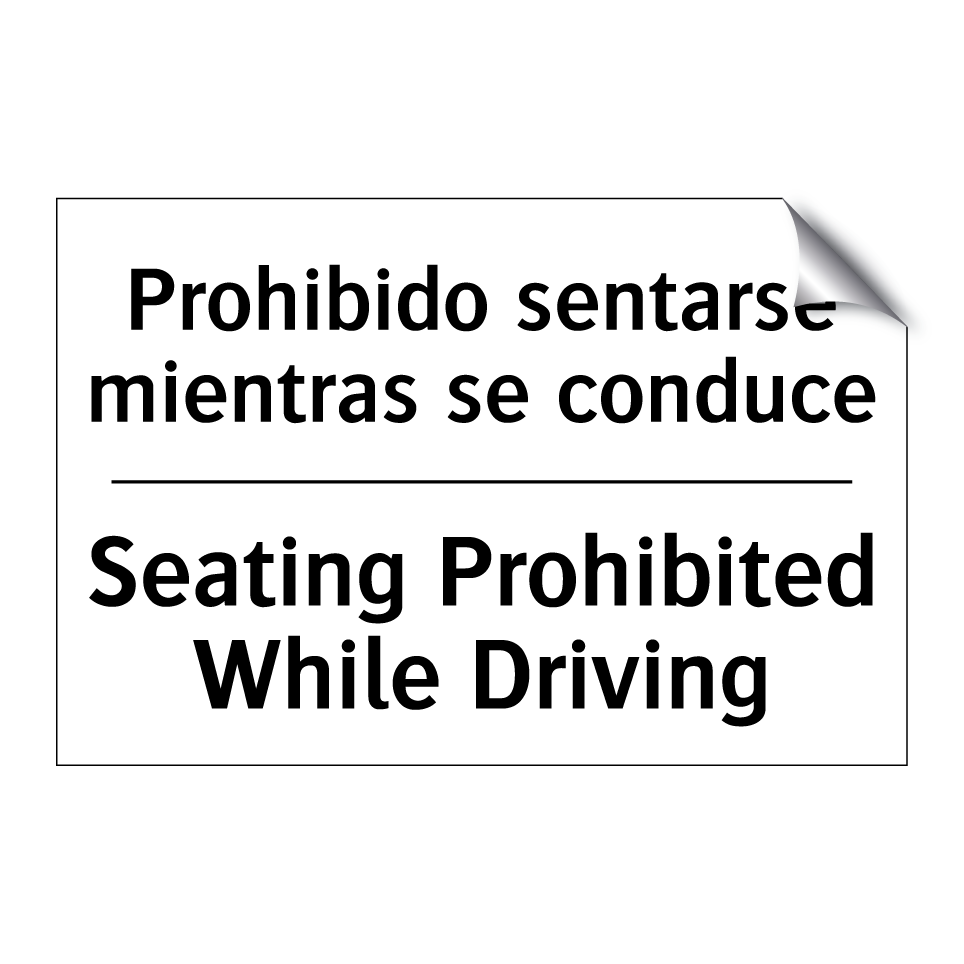 Prohibido sentarse mientras se conduce - Seating Prohibited While Driving