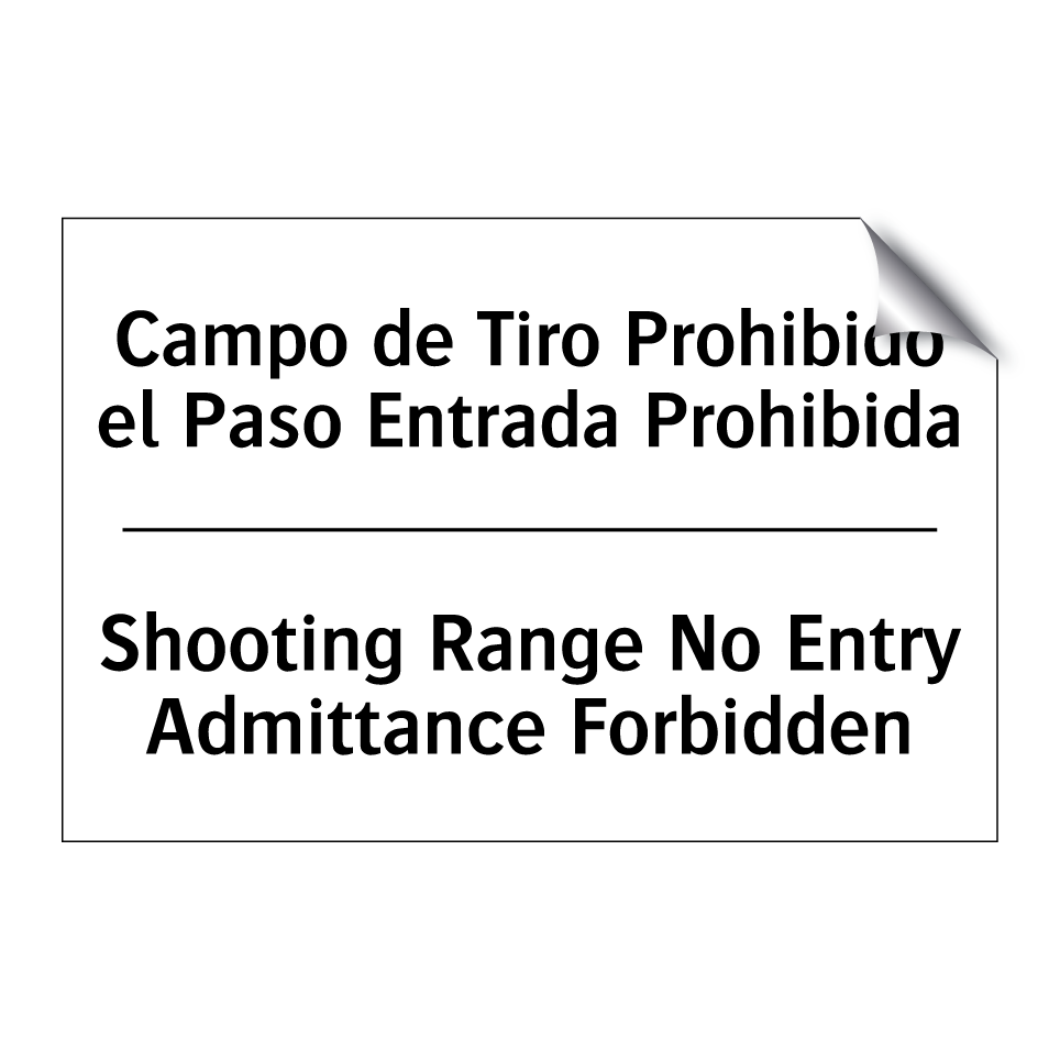 Campo de Tiro Prohibido el Paso Entrada Prohibida - Shooting Range No Entry Admittance Forbidden