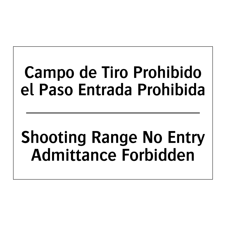 Campo de Tiro Prohibido el Paso Entrada Prohibida - Shooting Range No Entry Admittance Forbidden