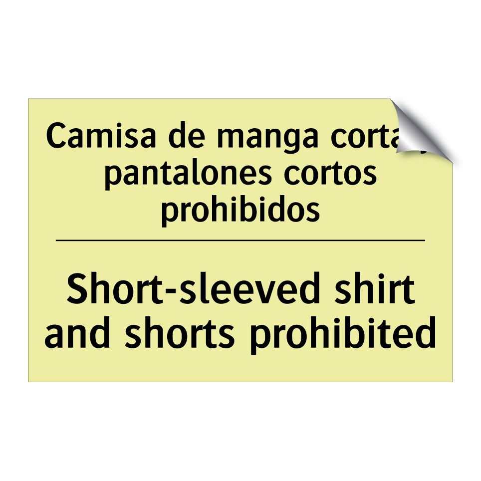 Camisa de manga corta y pantalones cortos prohibidos - Short-sleeved shirt and shorts prohibited