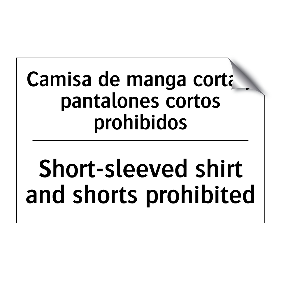 Camisa de manga corta y pantalones cortos prohibidos - Short-sleeved shirt and shorts prohibited