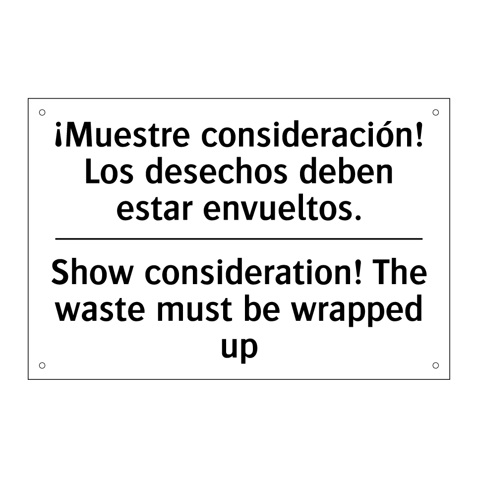 ¡Muestre consideración! Los desechos deben estar envueltos. - Show consideration! The waste must be wrapped up