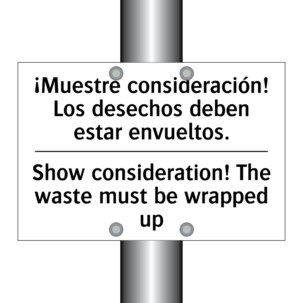¡Muestre consideración! Los desechos deben estar envueltos. - Show consideration! The waste must be wrapped up