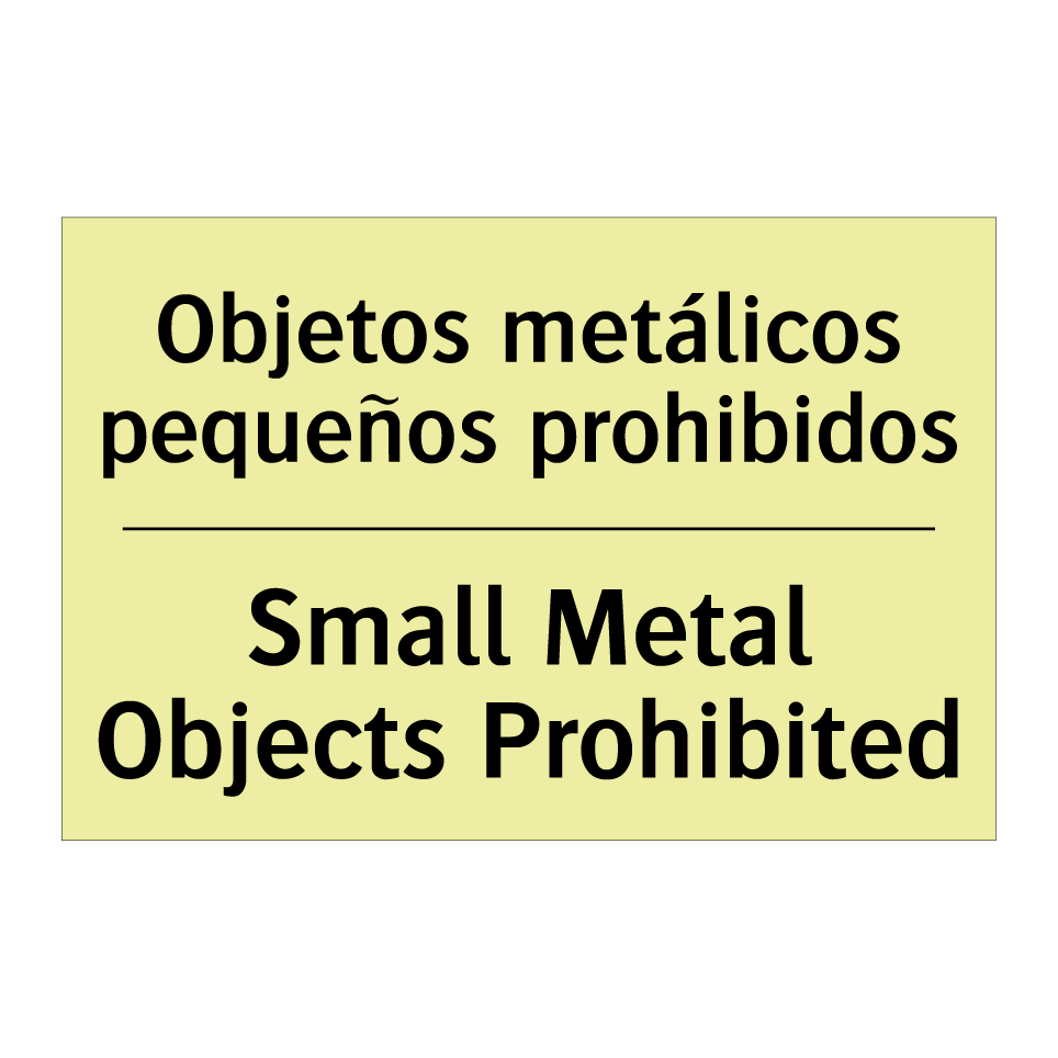 Objetos metálicos pequeños prohibidos - Small Metal Objects Prohibited