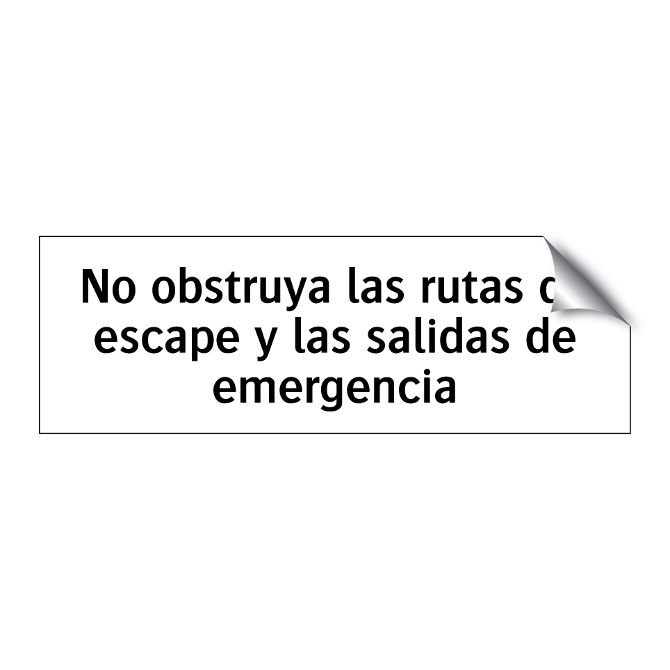 No obstruya las rutas de escape y las salidas de emergencia