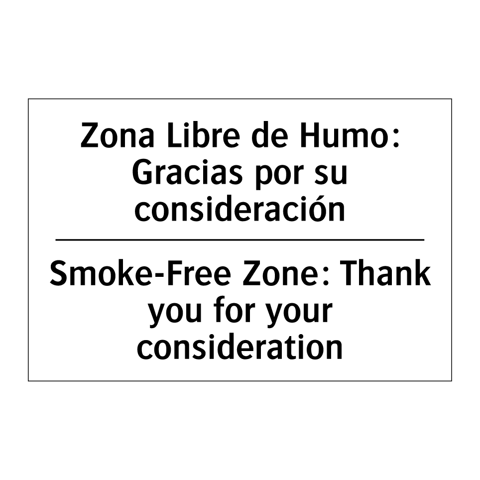 Zona Libre de Humo: Gracias por su consideración - Smoke-Free Zone: Thank you for your consideration