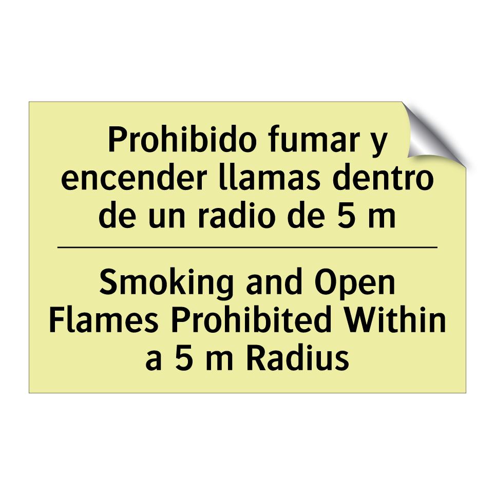 Prohibido fumar y encender llamas dentro de un radio de 5 m - Smoking and Open Flames Prohibited Within a 5 m Radius