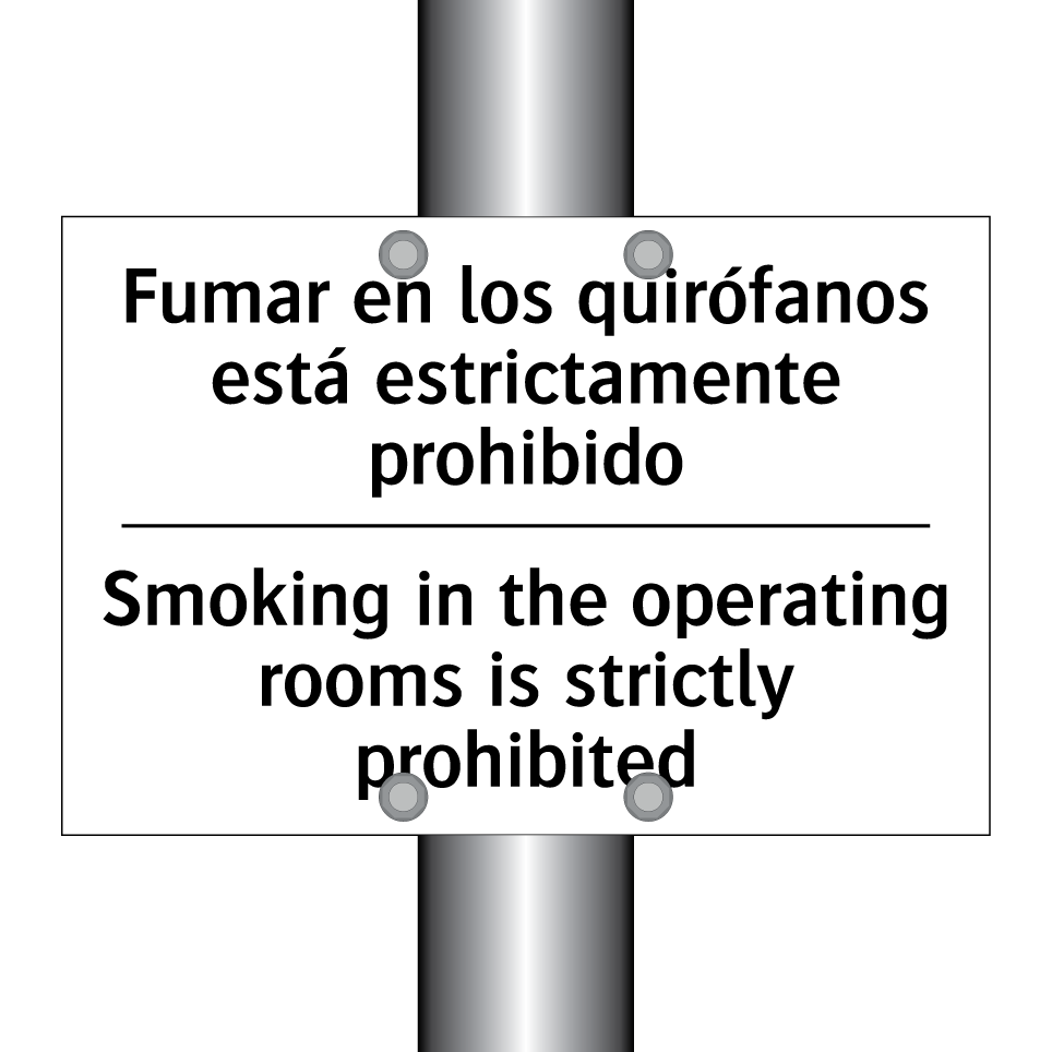 Fumar en los quirófanos está estrictamente prohibido - Smoking in the operating rooms is strictly prohibited