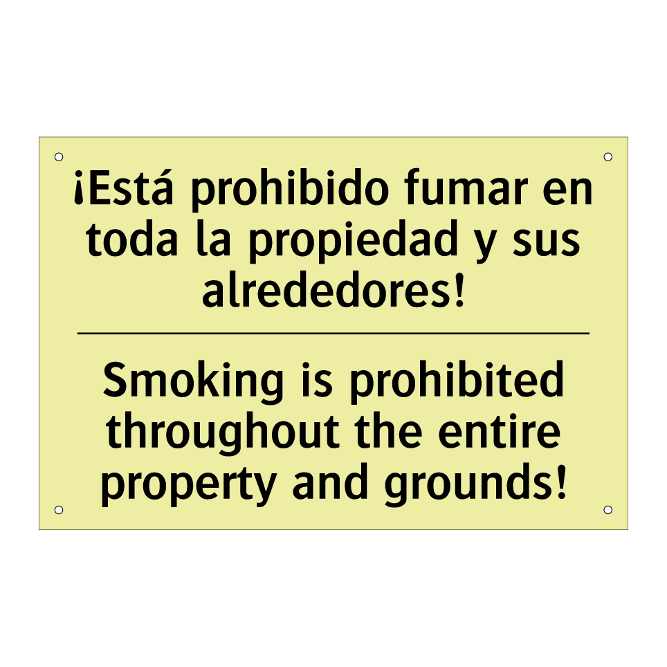 ¡Está prohibido fumar en toda la propiedad y sus alrededores! - Smoking is prohibited throughout the entire property and grounds!