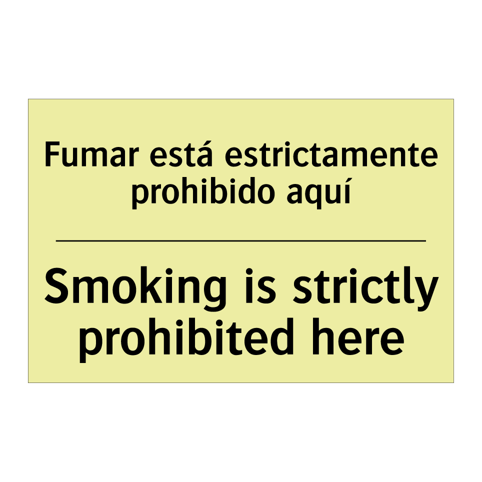 Fumar está estrictamente prohibido aquí - Smoking is strictly prohibited here