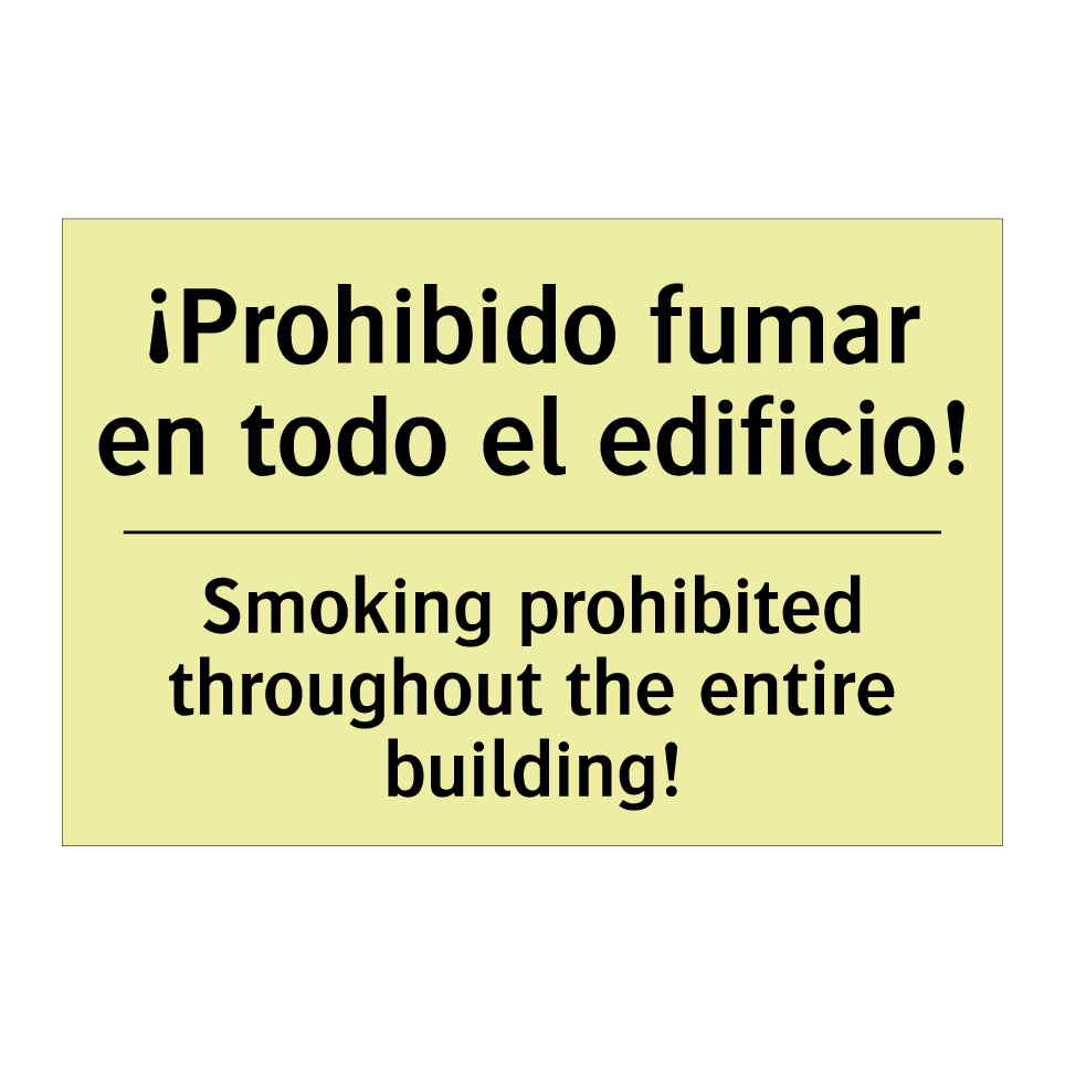 ¡Prohibido fumar en todo el edificio! - Smoking prohibited throughout the entire building!