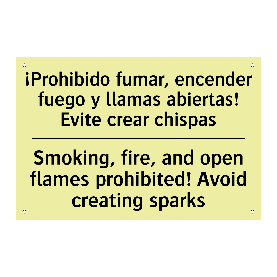 ¡Prohibido fumar, encender fuego y llamas abiertas! Evite crear chispas - Smoking, fire, and open flames prohibited! Avoid creating sparks