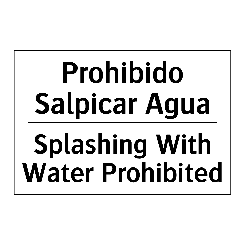 Prohibido Salpicar Agua - Splashing With Water Prohibited
