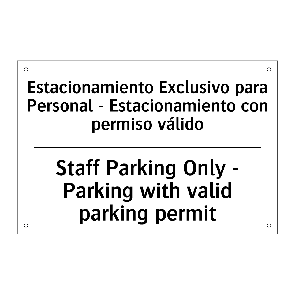 Estacionamiento Exclusivo para Personal - Estacionamiento con permiso válido - Staff Parking Only - Parking with valid parking permit