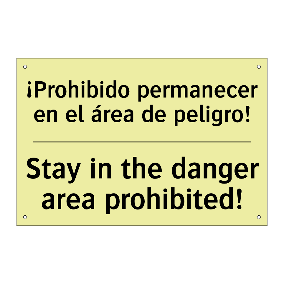 ¡Prohibido permanecer en el área de peligro! - Stay in the danger area prohibited!