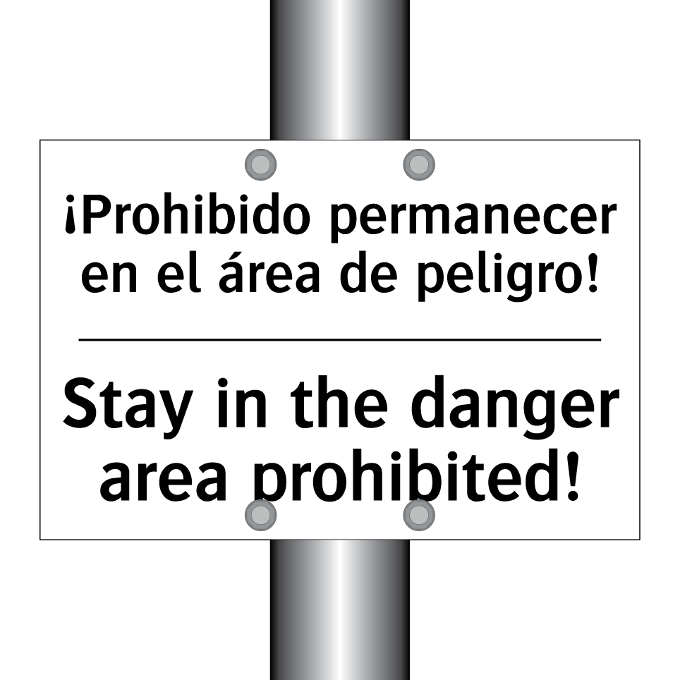¡Prohibido permanecer en el área de peligro! - Stay in the danger area prohibited!