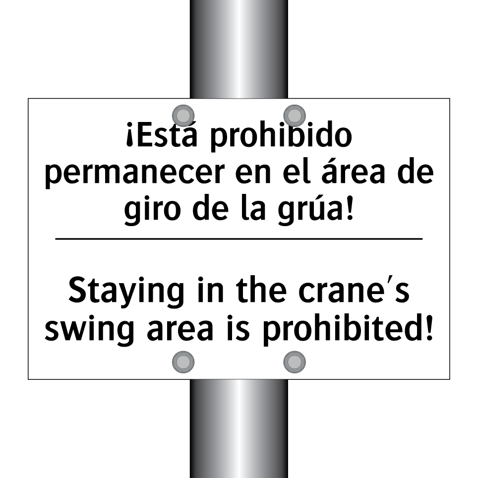 ¡Está prohibido permanecer en el área de giro de la grúa! - Staying in the crane's swing area is prohibited!