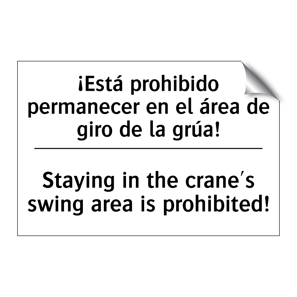 ¡Está prohibido permanecer en el área de giro de la grúa! - Staying in the crane's swing area is prohibited!