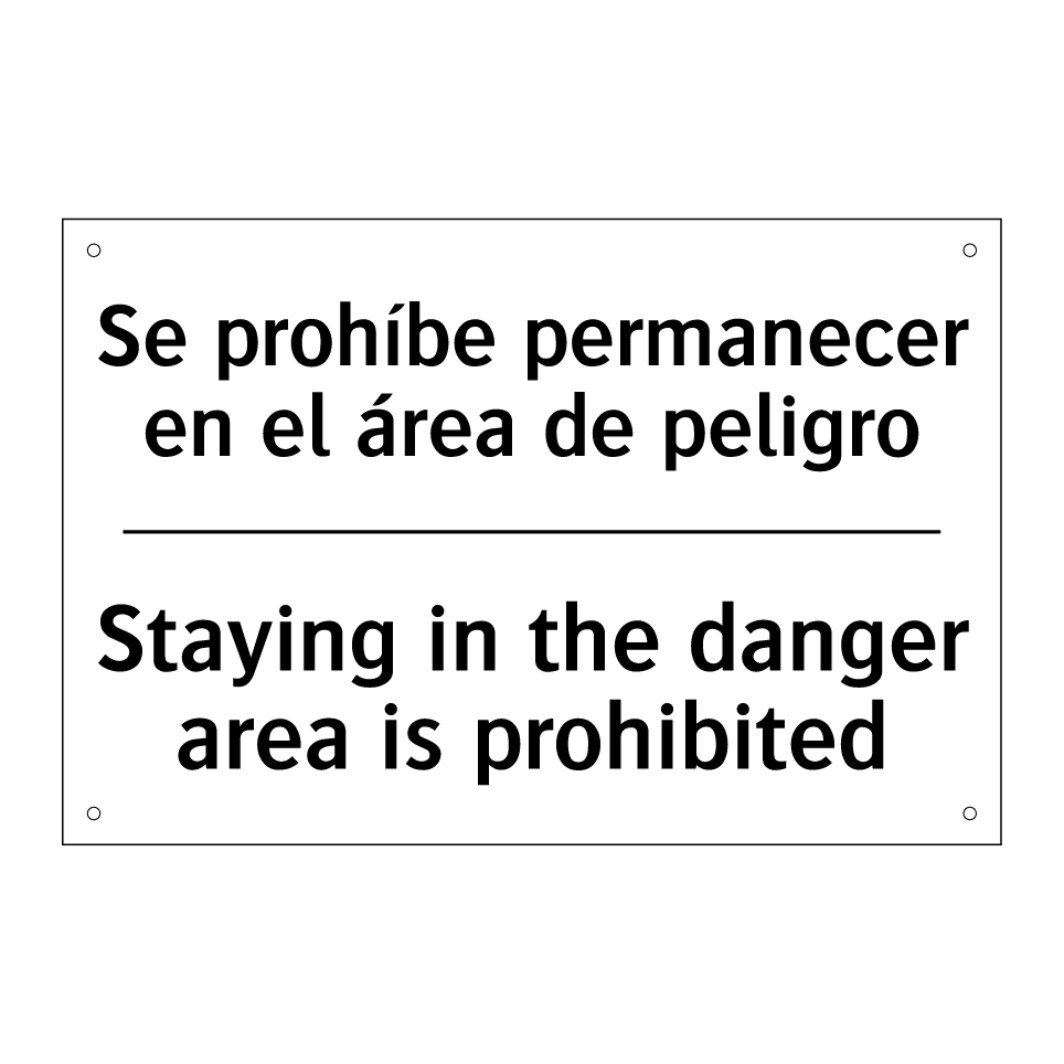 Se prohíbe permanecer en el área de peligro - Staying in the danger area is prohibited
