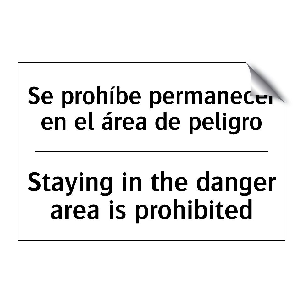 Se prohíbe permanecer en el área de peligro - Staying in the danger area is prohibited