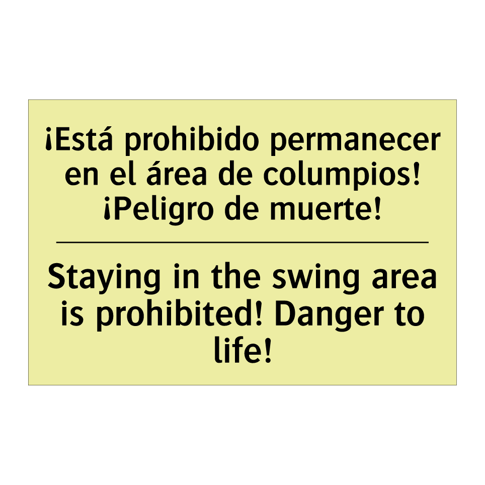 ¡Está prohibido permanecer en el área de columpios! ¡Peligro de muerte! - Staying in the swing area is prohibited! Danger to life!