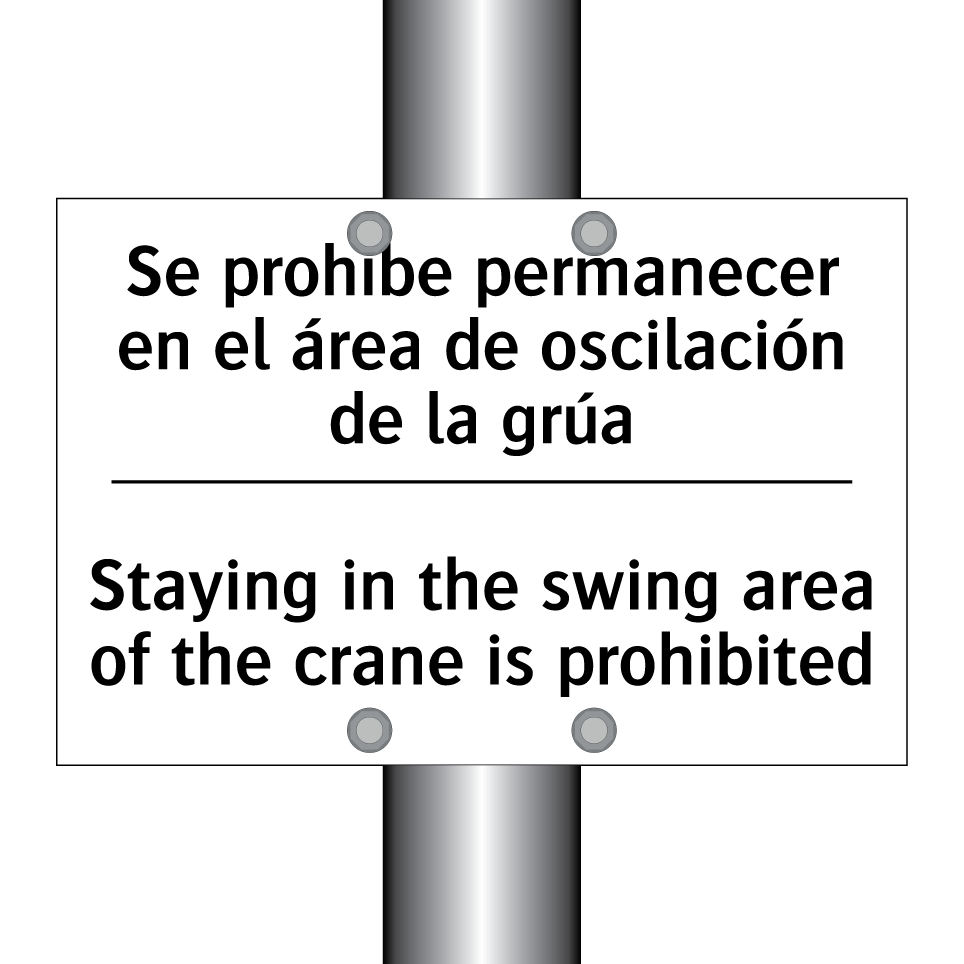 Se prohíbe permanecer en el área de oscilación de la grúa - Staying in the swing area of the crane is prohibited