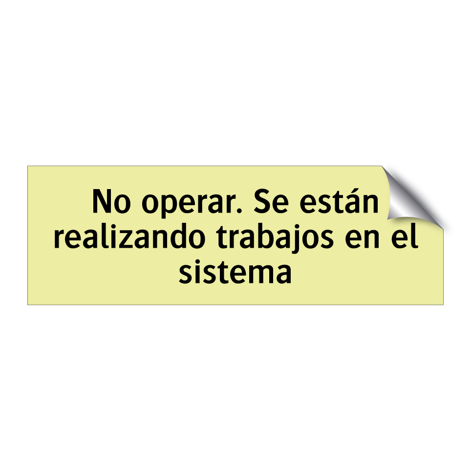 No operar. Se están realizando trabajos en el sistema