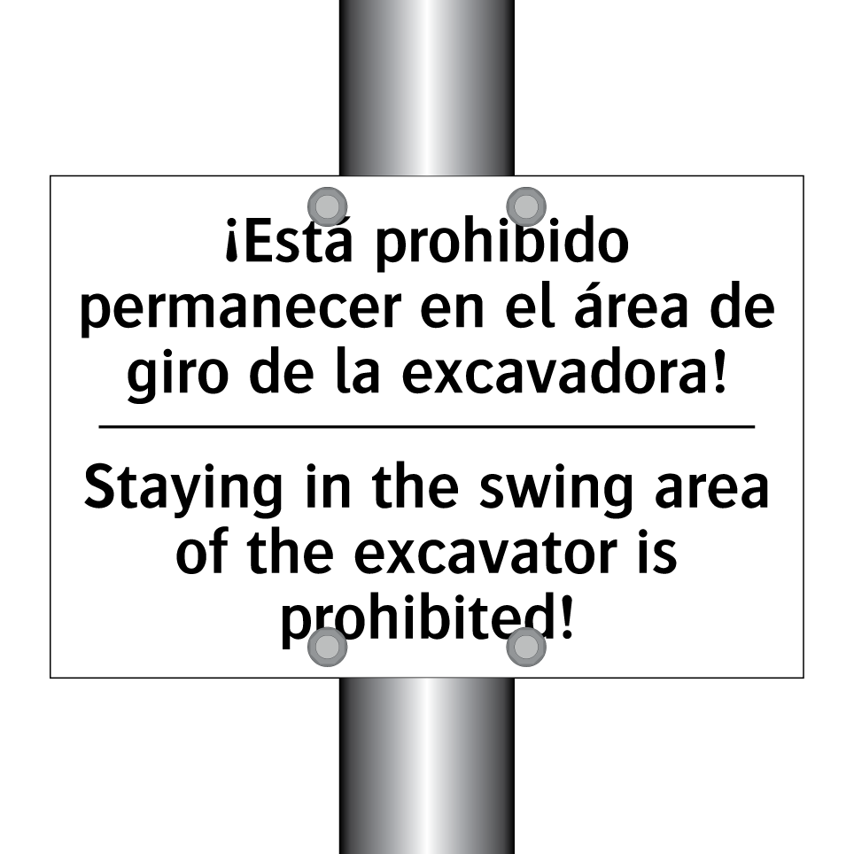 ¡Está prohibido permanecer en el área de giro de la excavadora! - Staying in the swing area of the excavator is prohibited!