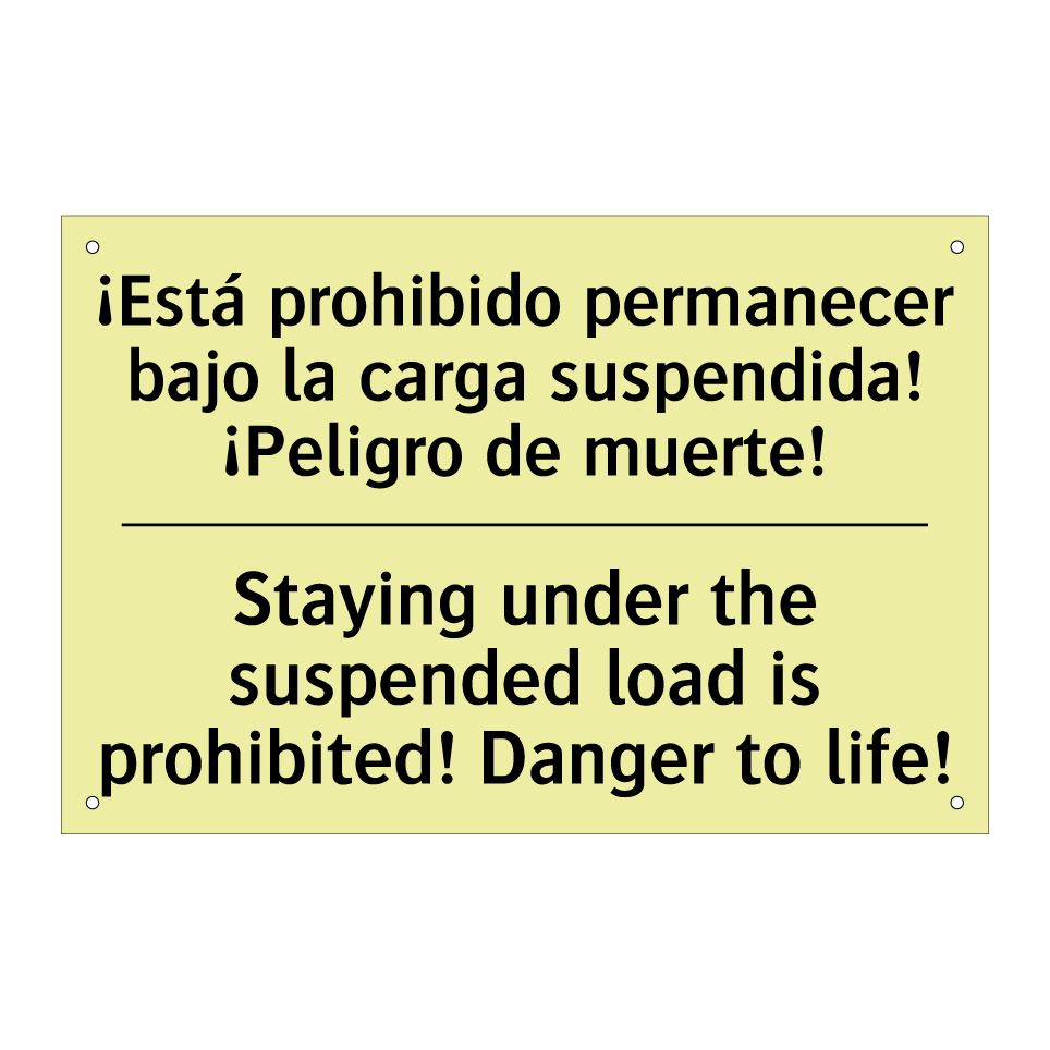 ¡Está prohibido permanecer bajo la carga suspendida! ¡Peligro de muerte! - Staying under the suspended load is prohibited! Danger to life!