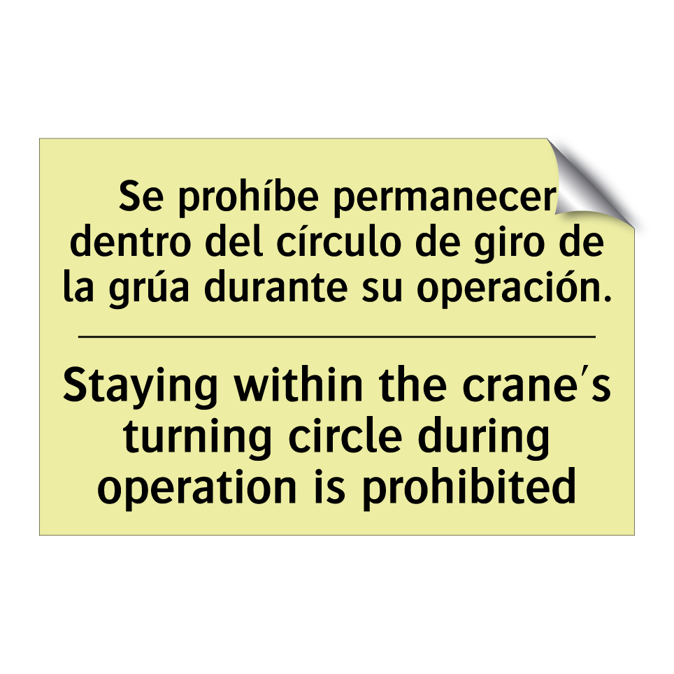 Se prohíbe permanecer dentro del círculo de giro de la grúa durante su operación. - Staying within the crane's turning circle during operation is prohibited