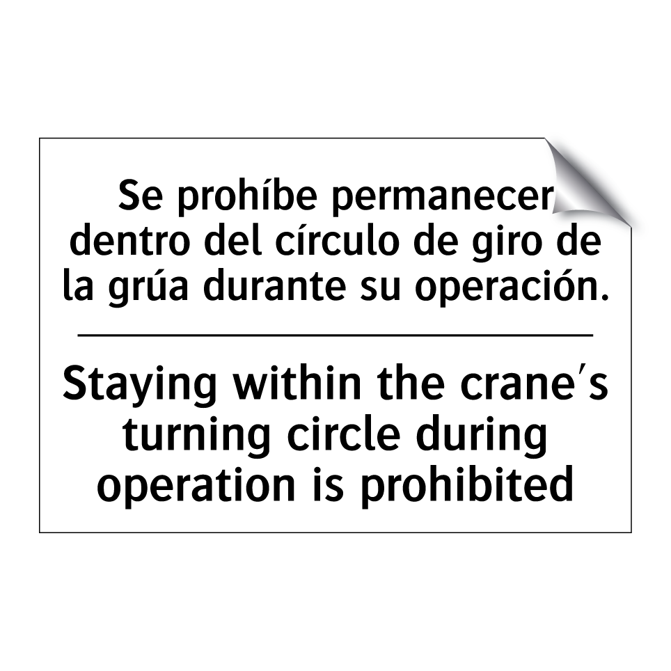 Se prohíbe permanecer dentro del círculo de giro de la grúa durante su operación. - Staying within the crane's turning circle during operation is prohibited
