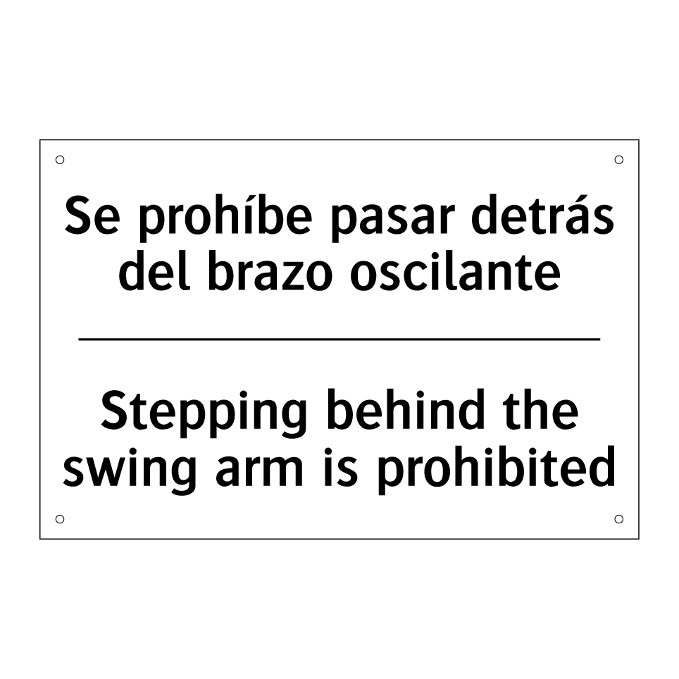 Se prohíbe pasar detrás del brazo oscilante - Stepping behind the swing arm is prohibited