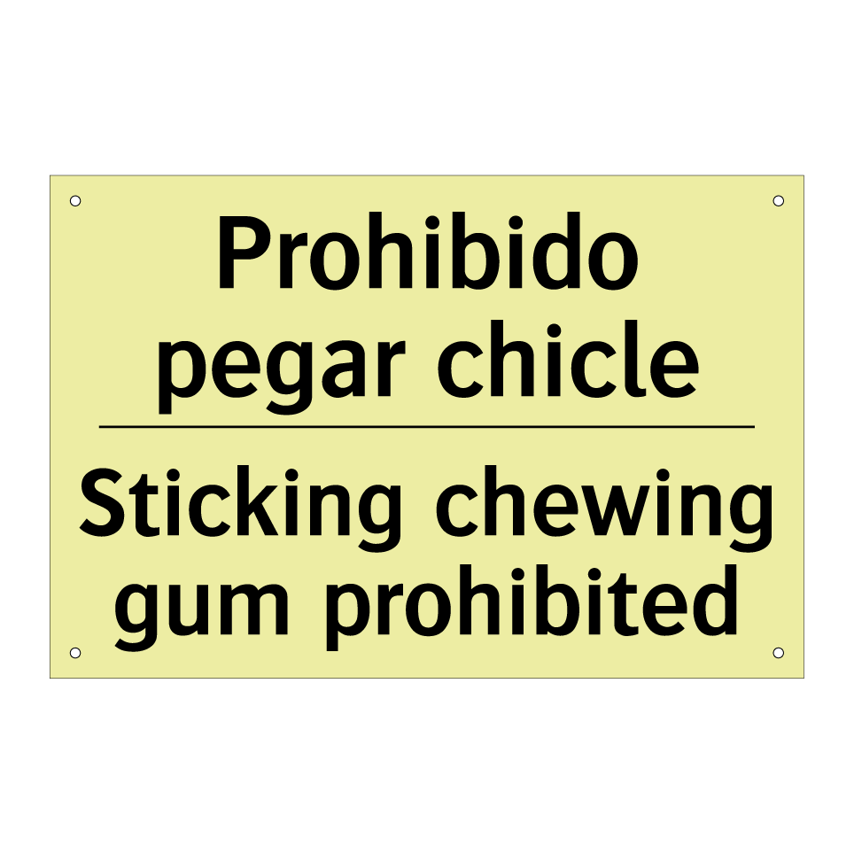 Prohibido pegar chicle - Sticking chewing gum prohibited