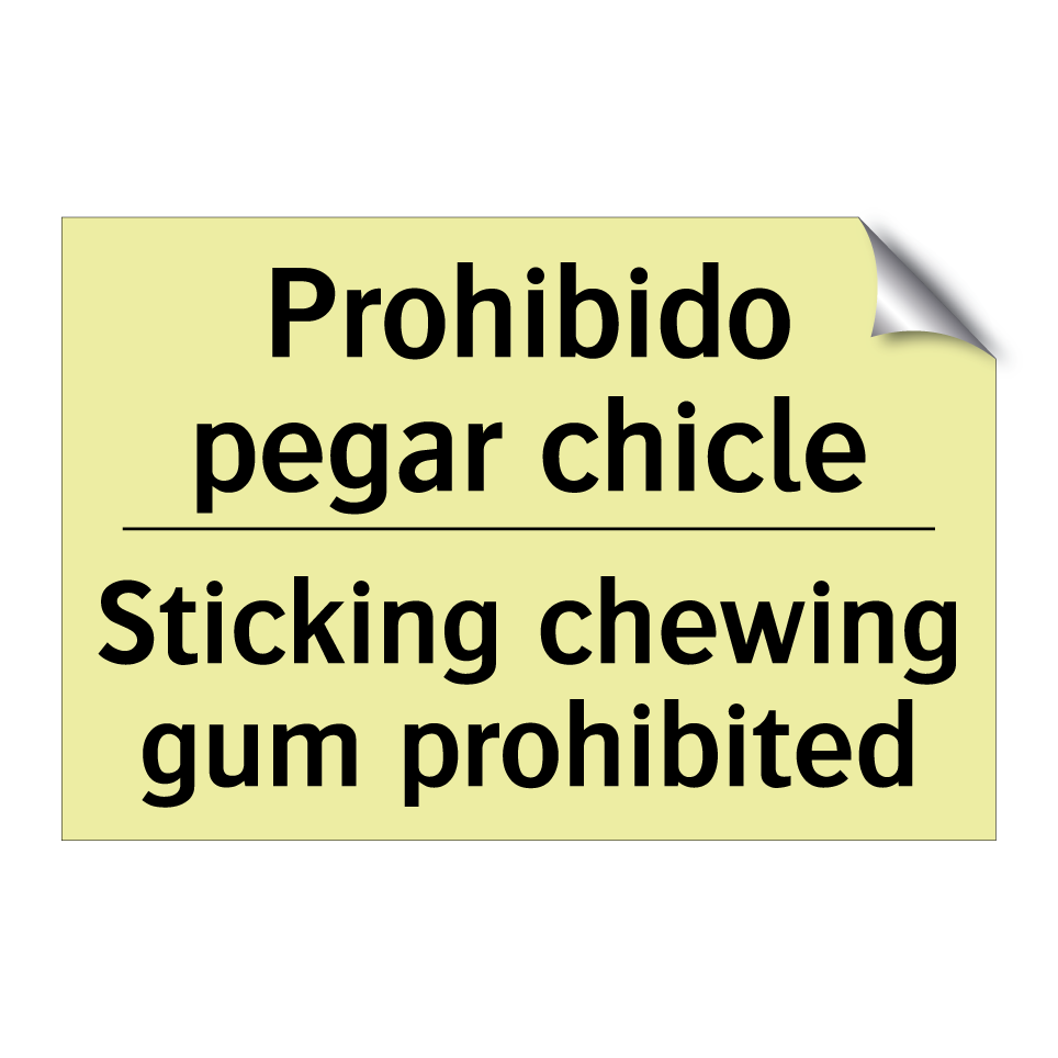 Prohibido pegar chicle - Sticking chewing gum prohibited