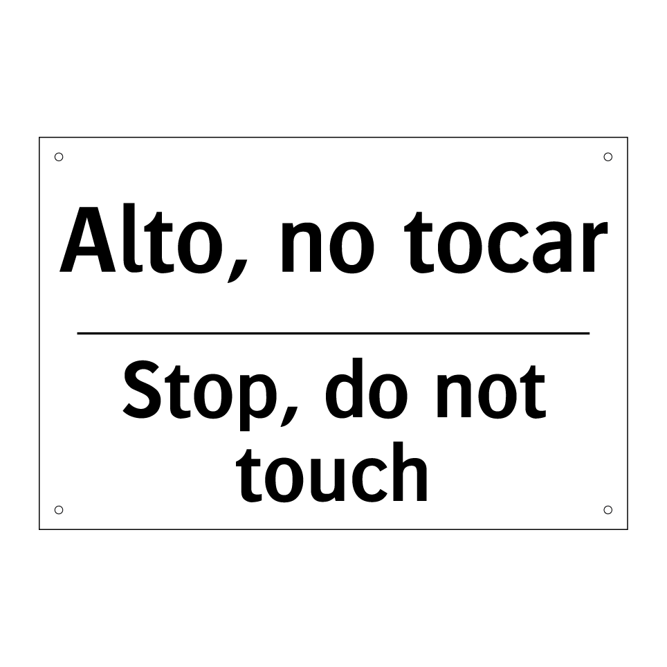 Alto, no tocar - Stop, do not touch