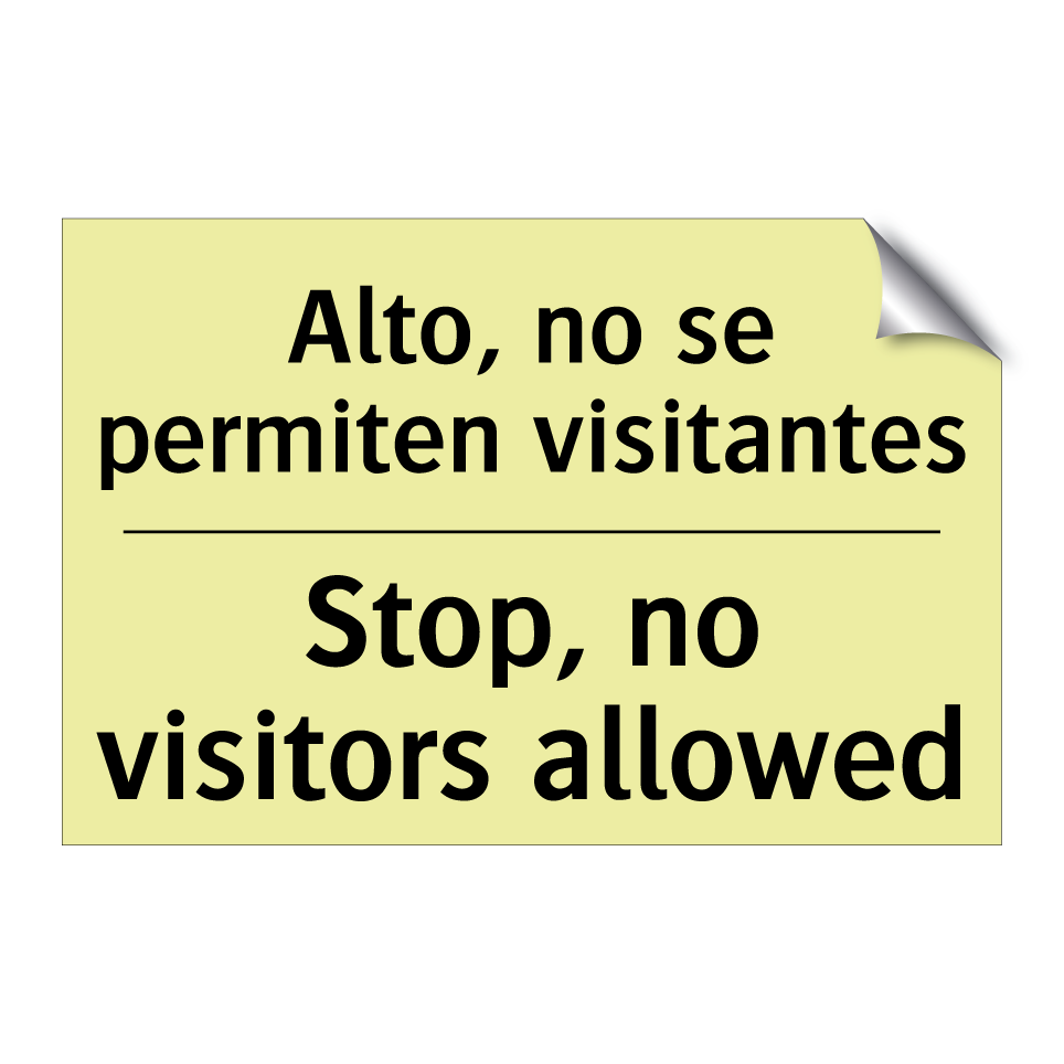 Alto, no se permiten visitantes - Stop, no visitors allowed