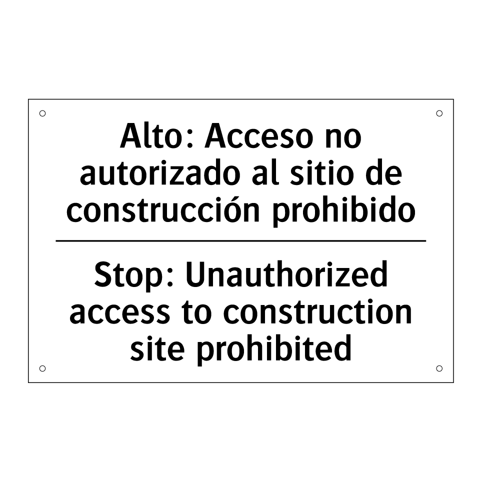 Alto: Acceso no autorizado al sitio de construcción prohibido - Stop: Unauthorized access to construction site prohibited