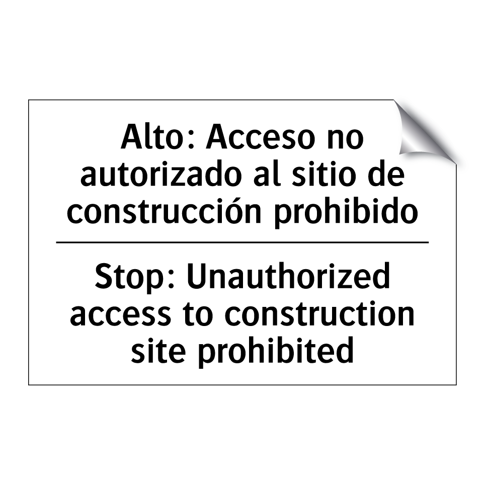 Alto: Acceso no autorizado al sitio de construcción prohibido - Stop: Unauthorized access to construction site prohibited