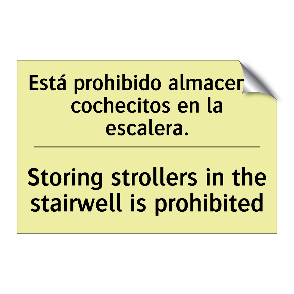 Está prohibido almacenar cochecitos en la escalera. - Storing strollers in the stairwell is prohibited
