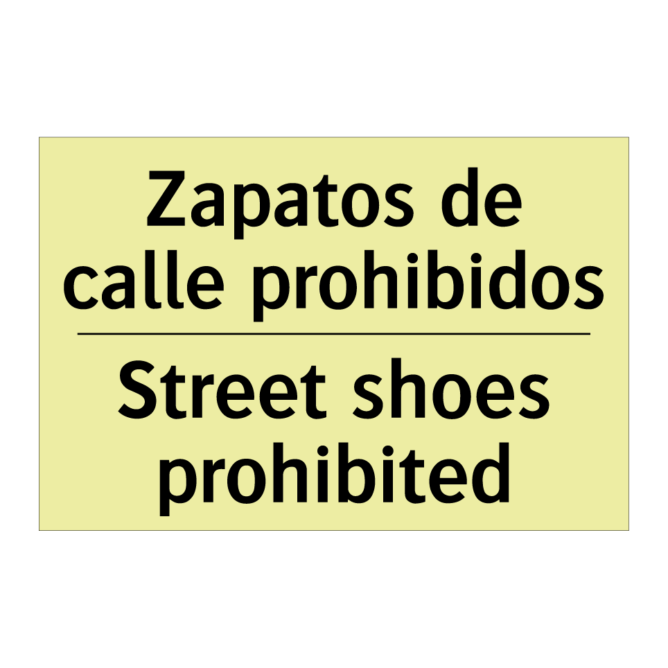Zapatos de calle prohibidos - Street shoes prohibited
